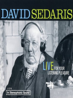cover image of David Sedaris: Live For Your Listening Pleasure